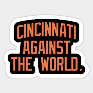 Cincinnati Against The World Sticker